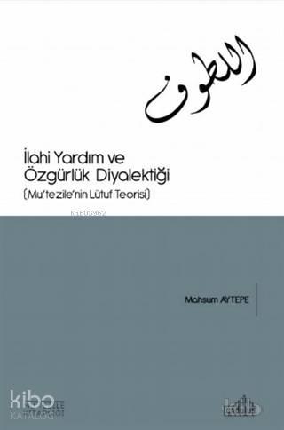 İlahi Yardım ve Özgürlük Diyalektiği | benlikitap.com