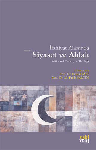 İlahiyat Alanında Siyaset ve Ahlak | benlikitap.com