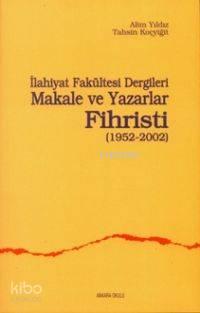 İlahiyat Fakültesi Dergileri Makale ve Yazarlar Fihristi (1952-2002) |