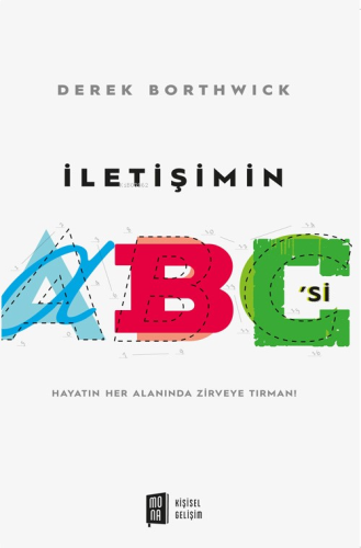 İletişimin ABC’si;Hayatın Her Alanında Zirveye Tırman! | benlikitap.co