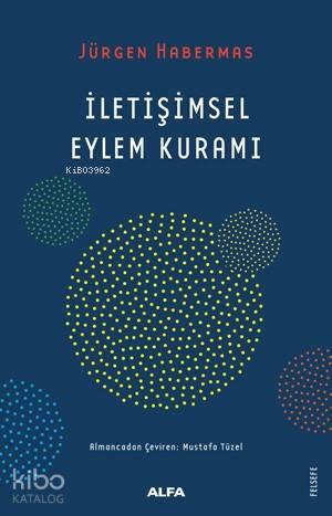 İletişimsel Eylem Kuramı | benlikitap.com