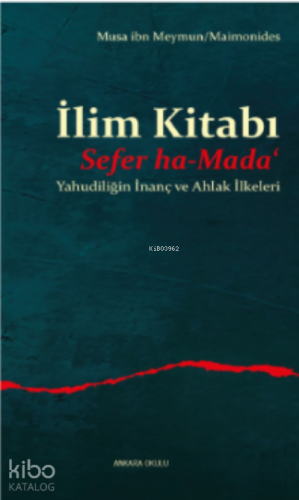 İlim Kitabı/Sefer ha-Mada‘;Yahudiliğin İnanç ve Ahlak İlkeleri | benli