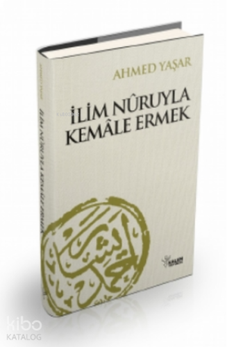 Ilim Nuruyla Kemale Ermek | benlikitap.com