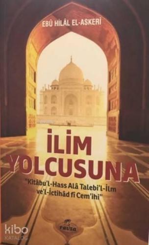 İlim Yolcusuna Kitabu'l Hass Alâ Talebi'l-İlm ve'l İctihad fi Cem'ihi 