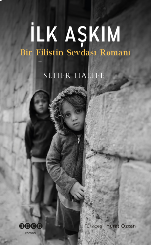 İlk Aşkım;Bir Filistin Sevdası Romanı | benlikitap.com