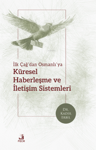 İlk Çağ’dan Osmanlı’ya Küresel Haberleşme ve İletişim Sistemleri | ben