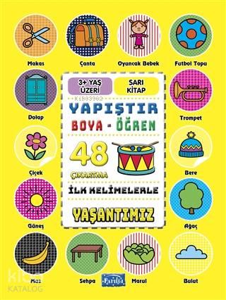 İlk Kelimelerle Yaşantımız - Yapıştır-Boya-Öğren | benlikitap.com