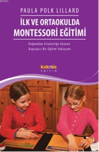 İlk ve Ortaokulda Montessori Eğitimi; Doğumdan Erişkinliğe Uzanan Kaps