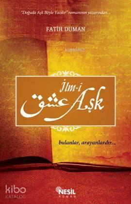 İlm-i Aşk; Bulanlar, Arayanlardır | benlikitap.com