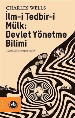 İlm-i Tedbir-i Mülk: Devlet Yönetme Bilimi | benlikitap.com