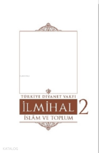 İlmihal 2.Cilt-İslâm ve Toplum | benlikitap.com