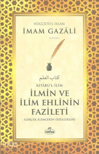 İlmin ve İlim Ehlinin Fazileti - Kitabu'l - İlim | benlikitap.com