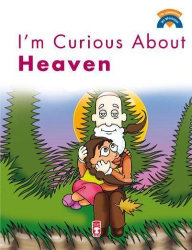 I'm Curious About Heaven | benlikitap.com