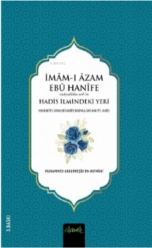 İmâm-ı Azam Ebû Hanîfe (r.a.)in Hadis İlmindeki Yeri | benlikitap.com