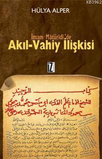 İmam Matüridi'de Akıl-Vahiy İlişkisi | benlikitap.com