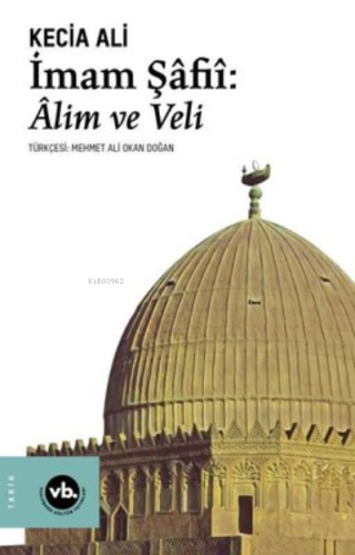 İmam Şafii: Alim Ve Veli | benlikitap.com