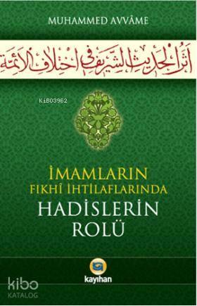 İmamların Fıkhi İihtilaflarında Hadislerin Rolü | benlikitap.com