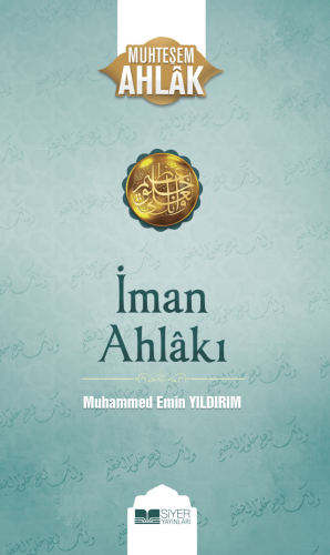 İman Ahlakı; Muhteşem Ahlak 5 | benlikitap.com