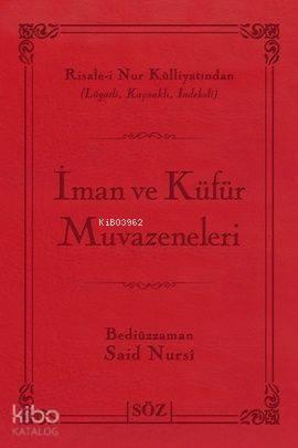 İman ve Küfür Muvazeneleri (Çanta Boy); Risale-i Nur Külliyatından Lüg