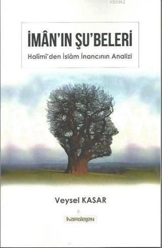 İman'ın Şu'beleri; Halimi'den İslam İnancının Analizi | benlikitap.com