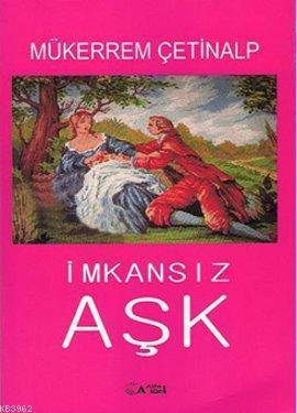 İmkansız Aşk | benlikitap.com