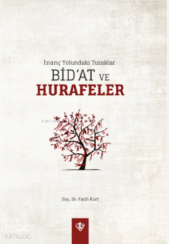 İnanç Yolundaki Tuzaklar Bid’at ve Hurafeler | benlikitap.com