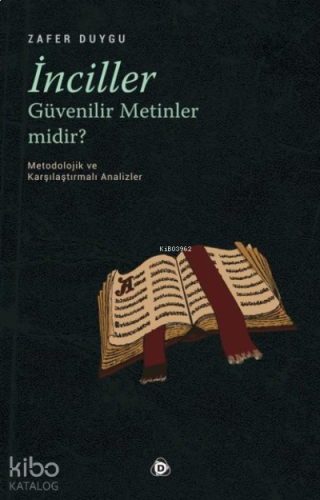 İnciller Güvenilir Metinler Midir ?;Metodolojik ve Karşılaştırmalı Ana