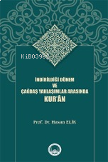 İndirildiği Dönem Ve Çağdaş Yaklaşımlar Arasında Kur’ân | benlikitap.c