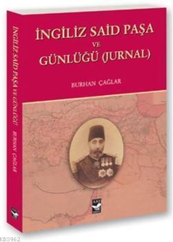 İngiliz Said Paşa ve Günlüğü (Jurnal) | benlikitap.com