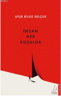 İnsan Her Koşulda | benlikitap.com