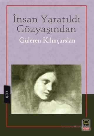 İnsan Yaratıldı Gözyaşından | benlikitap.com