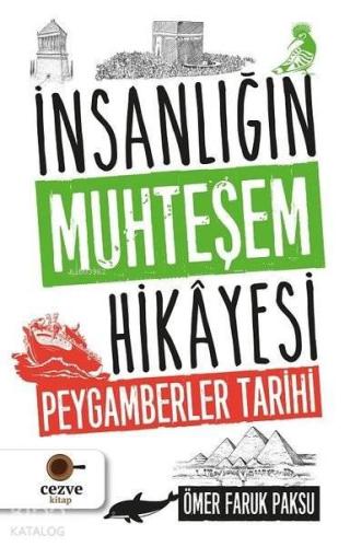 İnsanlığın Muhteşem Hikayesi - Peygamberler Tarihi | benlikitap.com