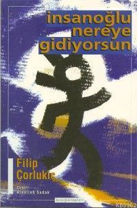 İnsanoğlu Nereye Gidiyorsun | benlikitap.com