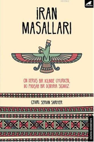 İran Masalları;On Derviş Bir Kilimde Uyurken, İki Padişah Bir Dünyay