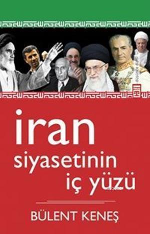 İran Siyasetinin İç Yüzü | benlikitap.com