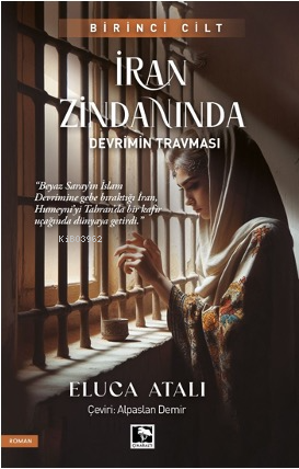 İran Zindanında – Devrimin Travması | benlikitap.com