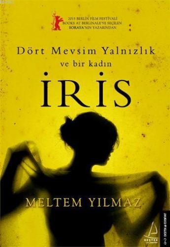 İris; Dört Mevsim Yalnızlık ve Bir Kadın | benlikitap.com