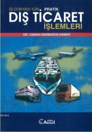 İş Dünyası İçin Pratik Dış Ticaret İşlemleri | benlikitap.com