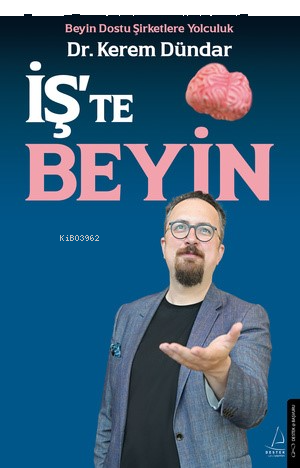 İş’te Beyin ;Beyin Dostu Şirketlere Yolculuk | benlikitap.com