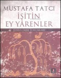 İşitin Ey Yarenler | benlikitap.com