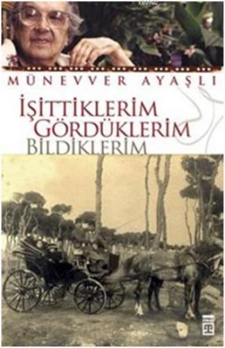 İşittiklerim Gördüklerim Bildiklerim | benlikitap.com