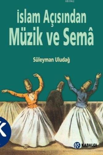 İslam Açısından Müzik ve Semâ | benlikitap.com