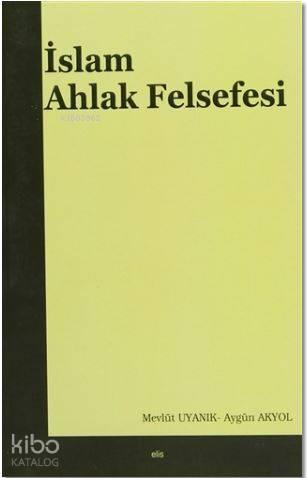 İslam Ahlak Felsefesi | benlikitap.com