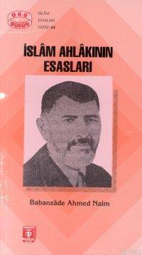 İslam Ahlakının Esasları | benlikitap.com