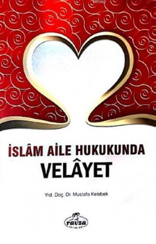 İslam Aile Hukukunda Velâyet | benlikitap.com