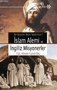 İslam Alemi ve İngiliz Misyonerler | benlikitap.com