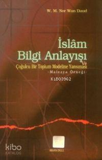 İslam Bilgi Anlayışı ve Çoğulculuğu Bir Toplum Modeline Yansıması | be