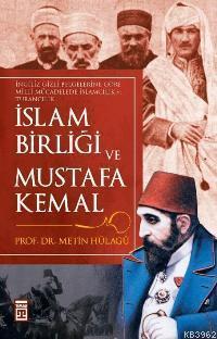 İslam Birliği ve Mustafa Kemal | benlikitap.com