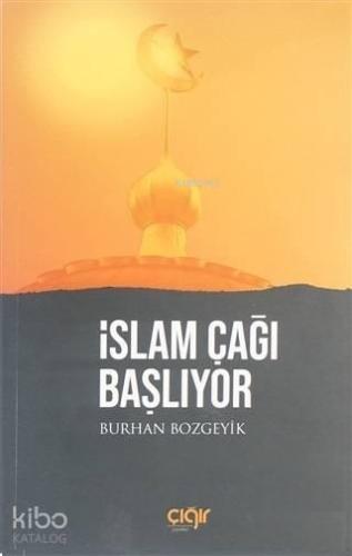 İslam Çağı Başlıyor | benlikitap.com