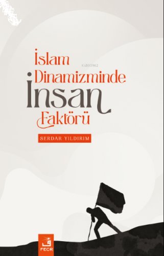 İslam Dinamizminde İnsan Faktörü | benlikitap.com